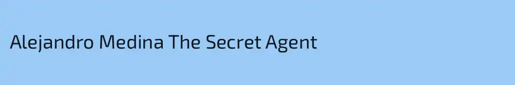 Alejandro Medina The Secret Agent